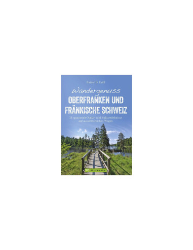 Bruckmann žygių malonumas Aukštutinės Frankonijos ir Frankonijos Šveicarijos knyga
